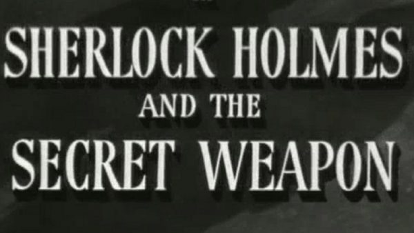 Sherlock Holmes and the Secret Weapon
