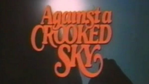 Against A Crooked Sky
