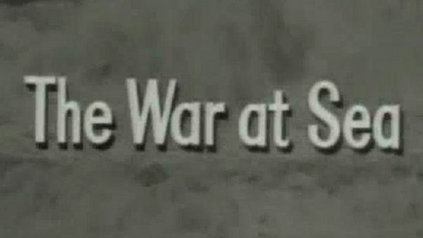 (part 12) The War At Sea