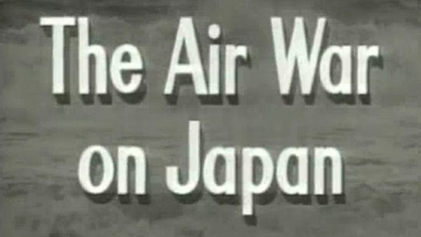 (part 21) The Air War on Japan