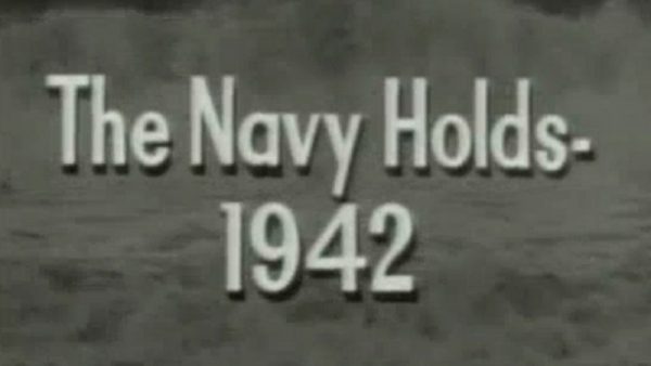 (part 06) The Navy Holds- 1942