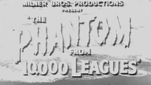 Phantom From 10,000 Leagues, The